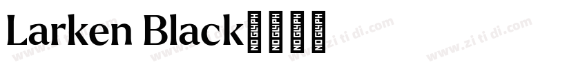 Larken Black字体转换